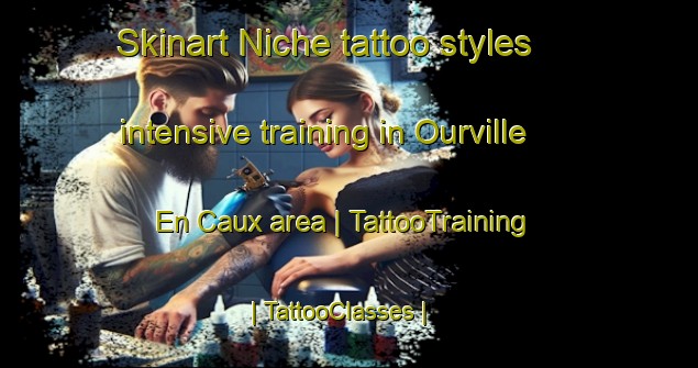 Skinart Niche tattoo styles intensive training in Ourville En Caux area | TattooTraining | TattooClasses | SkinartTraining-France
